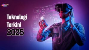 Tips Teknologi Terkini: Tren Digital yang Perlu Anda Ketahui